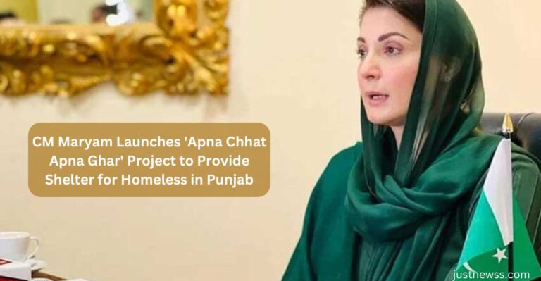 CM Maryam Launches ‘Apna Chhat Apna Ghar’ Project to Provide Shelter for Homeless in Punjab